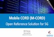 Mobile CORD (M-CORD) - IEEE · 2017-07-10 · 2011 - Open Networking Foundation Non profit - advance SDN and OpenFlow for industry benefit Open Networking Lab Non profit - Open Source