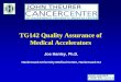 TG142 Quality Assurance of Medical Accelerators · Quality of linear accelerators in terms of accuracy and precision has ... recommendations for general quality assurance tests for