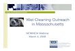 Toxics Use Reduction Institute - NEWMOAToxics Use Reduction Institute Wet Cleaning Outreach in Massachusetts NEWMOA Webinar March 4, 2008. TURI’s History with Wet Cleaning • 1995: