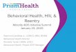 Behavioral Health, HIV, & Reentry · Behavioral Health, HIV, & Reentry Minority AIDS Initiative Summit January 23, 2020 Raymond Castilleja Jr., LCSW-S, MBA, MHSM Behavioral Health