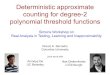 Deterministic approximate counting for degree-2 polynomial … · 2020-01-03 · Gave a deterministic EPTAS for counting degree-2 PTF satisfying assignments: time. Fully polynomial