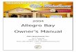 Allegro Bay Owner’s Manual€¦ · 2004 Allegro Bay Owner’s Manual Tiffin Motorhomes, Inc. 105 2nd Street NW Red Bay, AL 35582 U.S.A. Phone: (256) 356-8661 E-Mail: info@tiffinmotorhomes.com