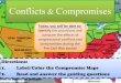 Conflicts & Compromisescarmonaushistory.weebly.com › uploads › 5 › 8 › 7 › 3 › ... · Conflicts & Compromises Today, you will be able to: Identify the provisions and compare