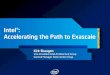 Intel®: Accelerating the Path to Exascale...Computing Power Available Today 10 PFlops 1 PFlops 100 TFlops 10 TFlops 1 TFlops 100 GFlops 10 GFlops 1 GFlops 100 MFlops 100 PFlops 10