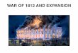 War of 1812 and Expansion Powerpoint 2 - Mr. Mahoney's Classmahoneyijhs.weebly.com/uploads/5/4/0/7/5407445/_pdf__war_of_18… · MANIFEST DESTINY. GOLD RUSH. THE DONNER PARTY. CANADA