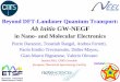 Ab Initio GW-NEGF · 2018-04-30 · Beyond DFT-Landauer Quantum Transport: Ab Initio GW-NEGF in Nano- and Molecular Electronics Pierre Darancet, Tonatiuh Rangel, Andrea Ferretti,