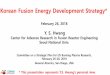 Korean Fusion Energy Development Strategy* › cs › groups › bpasite › document… · Fusion Energy Development Promotion Law (2007) To establish a long-term and sustainable