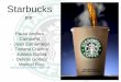 Starbucks - Universidad Icesi...mundo, con aprox.16.000 locales en 44 países. Starbucks •Starbucks vende café elaborado, bebidas calientes y café express entre otras bebidas,