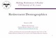 Retirement Demographics - Federal Reserve Bank of St. Louis › ~ › media › files › pdfs › hfs › ... · 2 Retirement Demographics Economic impacts of the Baby Boomers Economic