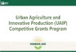 Office of Urban Agriculture and Innovative Production...urban areas, suburbs, or urban clusters where access to fresh foods are limited or unavailable. Demonstrate competency to implement