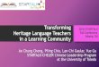 Transforming Heritage Language Teachers in a …•Learner-centered v.s. Teacher-centered classroom •Limited PD opportunities Transformational Learning Transformative learning as