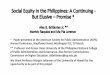 Social Equity in the Philippines: A Continuing - But ... · redistribution and social equity becomes increasingly urgent. •the attainment of social equity, together with the improvement