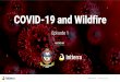 COVID-19 and Wildfire and Wildfire... · 2020-05-28 · A Recording of This Presentation-Information About Upcoming Webinars in This Series-Links to Resources Referenced During This