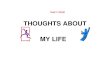 THOUGHTS ABOUT MY LIFE - for information and inspiration · 2018-10-10 · Welcome to the “Thoughts About My Life” book. It is a book for you. You can use it any way you want
