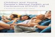 Children and Young People’s Mental Health and Coronavirus ... · mental health professional. Self-harm usually increases with a worsening mental ill health condition, and treatment