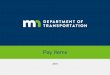 State of Minnesota Sample PowerPoint Template · 2019-05-16 · 3 Remove and Replace Bit. Pavement • (2104) Remove & Replace Bit. Pavement – SF. The final course of the bituminous