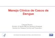 Manejo Clínico de Casos de Denguemiamidade.floridahealth.gov/important-information/_documents/FIN… · del dengue Dengue Severo Symptomatic Infección con virus dengue Sintomático