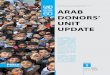 arab donors’ unit update - UNRWA · UNRWA’S Distinguished Donor Award for the remarkable support he has shown to the Agency through the Saudi ... minor or moderate damages during
