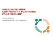 ABERDEENSHIRE COMMUNITY PLANNING PARTNERSHIP · A locality plan under section 10(1) of the Community Empowerment (Scotland) Act is a plan to improve outcomes in that locality. Fraserburgh