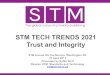 STM TECH TRENDS 2021 Trust and Integrity › 2017_05_01_2017_STM_Tech_Trends_S… · STM TECH TRENDS 2021 Trust and Integrity STM AnnualUS Conference ... STM TechTrends 2021 is…