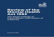 Review of the Mental Health Act 1983 · mental health services is a key contributory factor behind rising numbers of detentions under the MHA. Specific consideration should also be