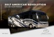2017 AMERICAN REVOLUTIONroads for new ideas to be conceived. The American Revolution, the epitome of luxury redefined. Built on its own exclusive Liberty Chassis with a 450 HP Cummins