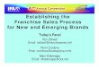 Establishing the Franchise Sales Process for New …...Establishing the Franchise Sales Process for New and Emerging Brands Ron Stilwell Email: rstilwell@franchiseexec.net Ronn Cordova
