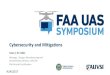 Cybersecurity and Mitigations · Operations, FAA Technical Operations Services • Tim Shaver, Manager, Aircraft Maintenance Division, FAA Flight Standards ... In October 2016, all