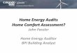 Home Energy Audits Home Comfort Assessment?...– Home Energy Auditor with CLEAResult – Have performed over 2,000 home energy audits in Fort Collins, Cheyenne and Northern Colorado