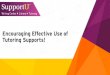 Encouraging Effective Use of Tutoring Supports! · Paper Review and Live Tutoring are less effectivefor grammar, punctuation, and spelling. Writing Tutoring When to suggest Live Writing