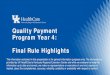 Quality Payment Program Year 4: Final Rule Highlights...Quality Payment Program Year 4: Final Rule Highlights The information contained in this presentation is for general information