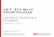 LET TO BUY MORTGAGE - BM Solutions · *This should include unsecured personal loans with 12 months to run (car loans, HP agreements), 5% of credit card/storecard balances not cleared