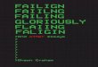 FAILIGN FAIILNG FAILING GLORIOUSLY FLAIING FALIGIN · genre of “quit lit” literature. While sometimes colored by mel-ancholy, these essays aren’t quit lit. They’re about empathy