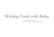 Writing Tools with Ruby - Mitchell Software … › WritingToolsWithRuby.pdfWriting Tools with Ruby Slide 3 Writing Tools with Ruby This one-hour talk has two goals: • Encourage