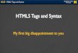 HTML5 Tags and Syntax - WD4E · 02.02 HTML5 Tags and Syntax INTRODUCTION TO HTML More Attributes! • As you learn the tags, you learn their speciﬁc attributes. Some apply to any
