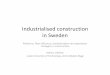 Industrialisedconstruction in Sweden · Industrialisedconstruction in Sweden Platforms, flowefficiency, modularizationand operations strategiesin construction Helena Lidelöw Luleå
