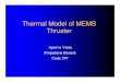 Thermal Model of MEMS Thruster - NASA · MEMS Thruster l Monopropellant MEMS (Micro-Electro- Mechanical) thruster goals: – Thrust: 10-500 µN – Impulse Bit: 1-1000 µN-s – Specific