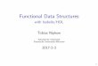 Functional Data Structures · Functional Data Structures with Isabelle/HOL Tobias Nipkow Fakult at fur Informatik Technische Universit at Munchen 2017-2-3 1. Part II Functional Data