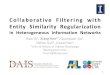 Collaborative Filtering with Entity Similarity …ink-ron.usc.edu/xiangren/ijcai13_HINA.pdfenhance the recommendation quality •However, most of the previous studies only use single