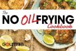N The O AIR FRyeR o i l FRYING Cookbook Air Fryer... · 2019-10-03 · Sweet Potato Fries with Sriracha Mayonnaise Add the sweet potato strips to a large zip-top plastic bag. Add