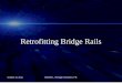 Retrofitting Bridge Rails · shown in the Bridge Railing Manual Existing railing that does not meet the height standard or MASH or NCHRP Report 350 must be upgraded . 3R, Widened
