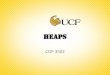 Heaps - cs.ucf.edu · Binary Heaps The only operations we need are: Insert and RemoveMin We can implement a heap using a complete binary tree or an array as we will talk about later