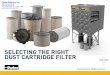 SELECTING THE RIGHT DUST CARTRIDGE FILTER · good in an application for capturing things like, pollen, dust mites and spray paint dust, while a filter with a MERV rating of 13 or