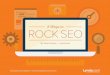 8 Ways to ROCK SEO - cdn.lynda.com · 2 | 8 Ways to Rock SEO | Lynda.com Table of contents 01 Introduction 02 Table of contents 03 No. 1: Build an easy-to-index site 07 No. 2: Use