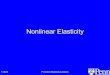 Nonlinear Elasticity - Astronomy › ~tom › talks › Nonlinear_Elasticity.pdf · 7/18/05 Princeton Elasticity Lectures Elastic energy The elastic energy should be invariant under