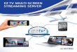 EZ TV MULTI-SCREEN STREAMING SERVER · connections ranging from dial-up to DSL to cable with content delivery Over-the-Top (OTT) of the internet. Extend EZ TV connectivity to clients