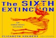 Publishers since 1866 175 Fifth Avenue New York, New York ... · The sixth extinction : an unnatural history / Elizabeth Kolbert. pages cm Includes bibliographical references and