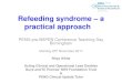 Refeeding syndrome – a practical approach...Refeeding syndrome – a practical approach PENG pre-BAPEN Conference Teaching Day Birmingham Monday 20 th November 2017 Rhys White Acting