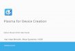 Plasma for Device Creation - QtCon Brasil · kde@broulik.de Kai Uwe Broulik, Blue Systems / KDE Plasma for Device Creation QtCon Brasil 2018, São Paulo