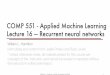 COMP 551 -Applied Machine Learning Lecture 16 ---Recurrent ...wlh/comp551/slides/16-rnns.pdf · § Deep neural networks: The model should be interpreted as a computation graph. §